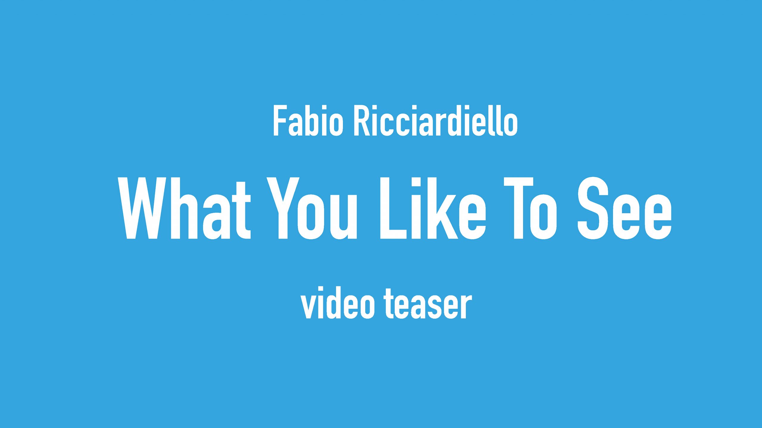 What You Like To See / Video Teaser